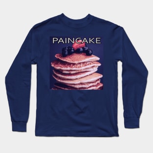 paincakes Long Sleeve T-Shirt